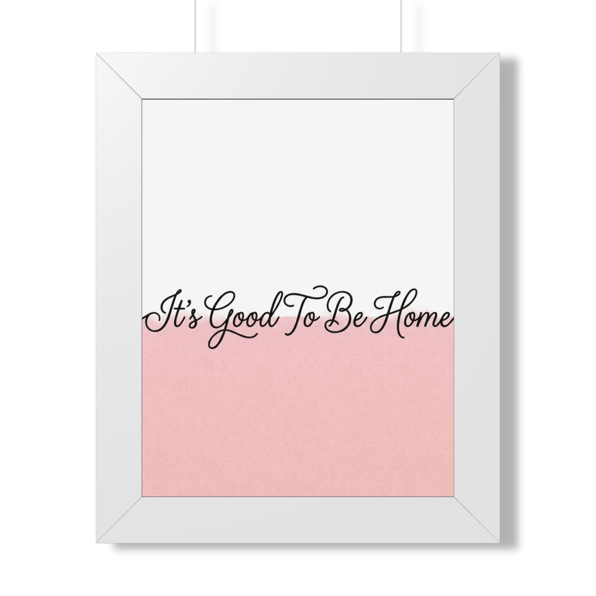 Framed Poster - "It's Good To Be Home" Pink Script Wall Art - Image 3