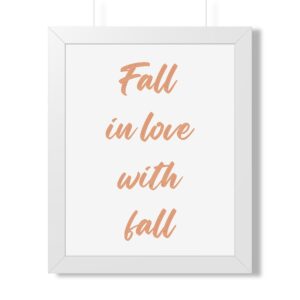 Fall in Love with Fall Framed Poster