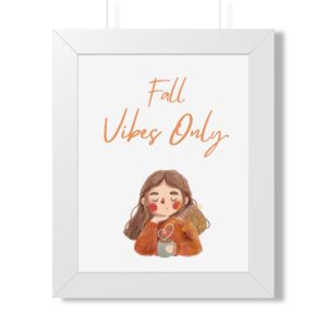Framed Poster — "Fall Vibes Only" Cozy Autumn Wall Art