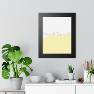 Enjoy the Little Things in Life Framed Poster